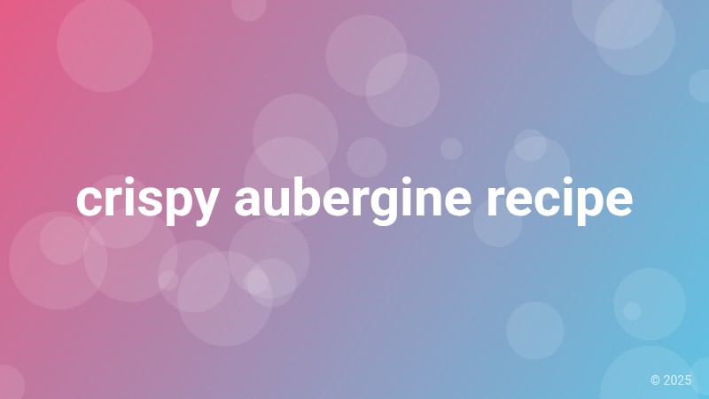 crispy aubergine recipe