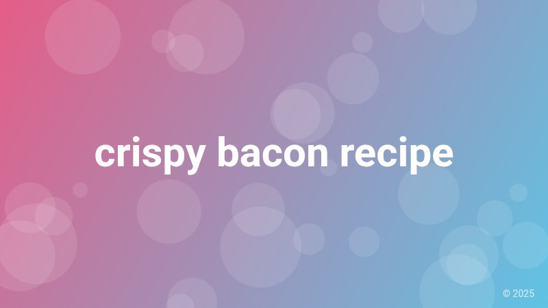 crispy bacon recipe