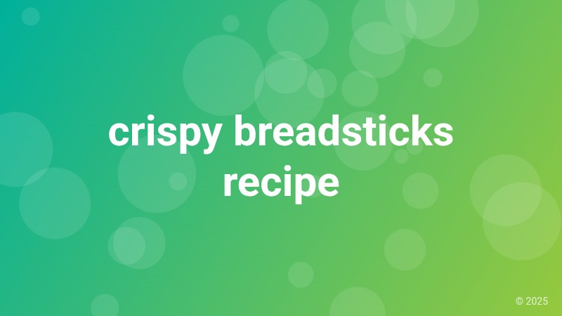 crispy breadsticks recipe