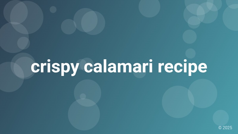 crispy calamari recipe