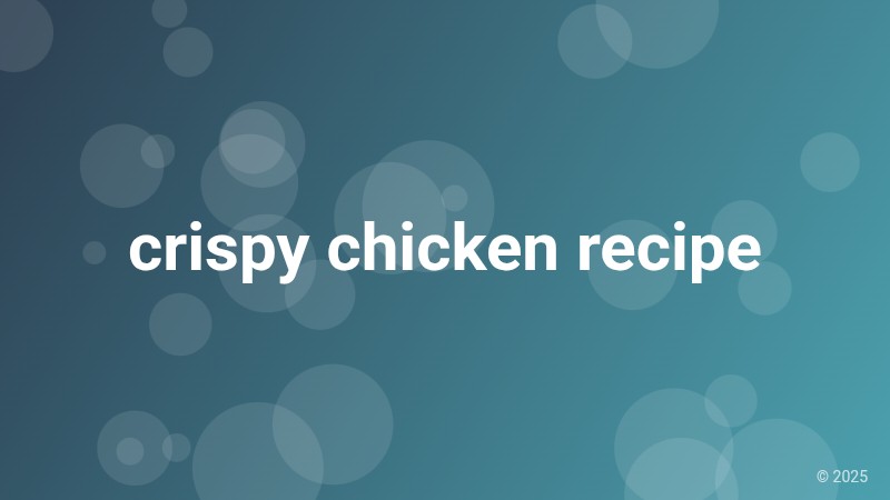crispy chicken recipe