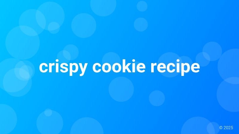 crispy cookie recipe