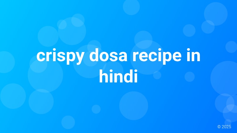 crispy dosa recipe in hindi