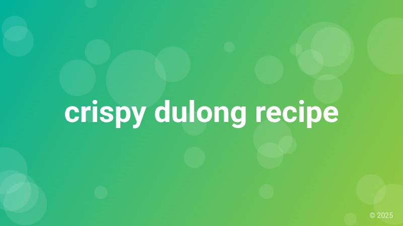 crispy dulong recipe