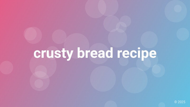 crusty bread recipe