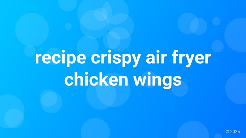 recipe crispy air fryer chicken wings