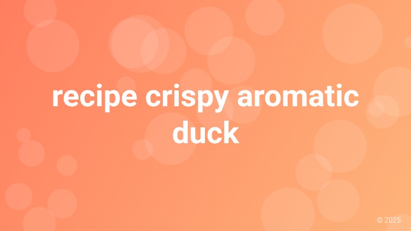 recipe crispy aromatic duck
