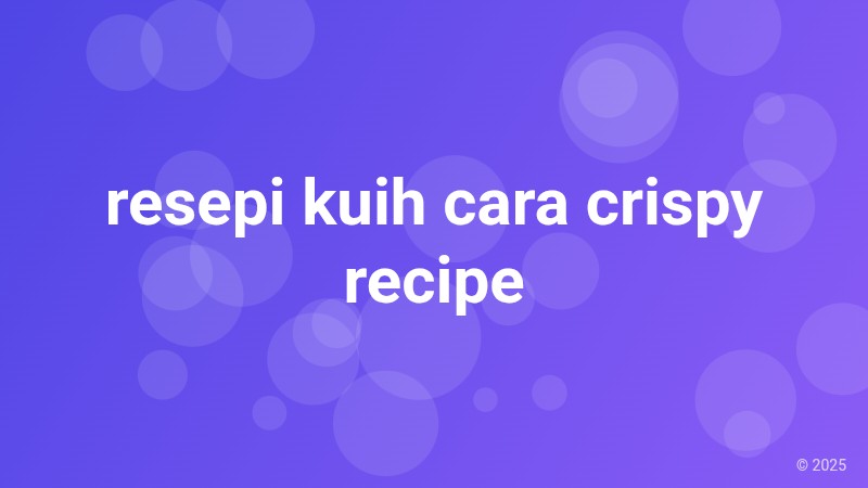 resepi kuih cara crispy recipe